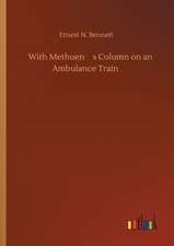 With Methuens Column on an Ambulance Train