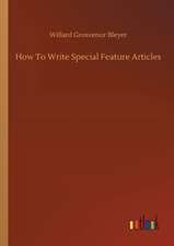 How To Write Special Feature Articles