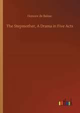 The Stepmother, A Drama in Five Acts