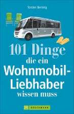 101 Dinge, die ein Wohnmobil-Liebhaber wissen muss