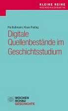 Digitale Quellenbestände im Geschichtsstudium