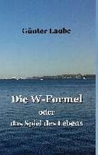 Die W-Formel oder das Spiel des Lebens