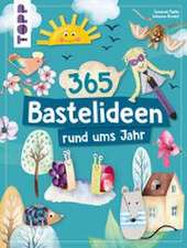 365 Rund-ums-Jahr-Bastelideen