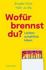 Wofür brennst Du?