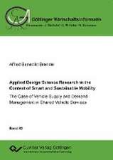 Applied Design Science Research in the Context of Smart and Sustainable Mobility. The Case of Vehicle Supply and Demand Management in Shared Vehicle Services