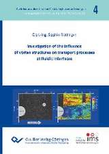 Investigation of the influence of vortex structures on transport processes at fluidic interfaces