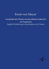 Geschichte der Chemie von den ältesten Zeiten bis zur Gegenwart