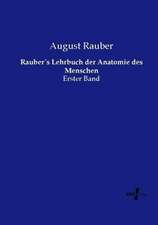 Rauber´s Lehrbuch der Anatomie des Menschen