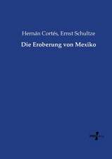 Die Eroberung von Mexiko