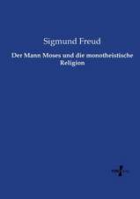 Der Mann Moses und die monotheistische Religion