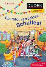 Duden Leseprofi - Ein total verrücktes Schulfest, 2. Klasse