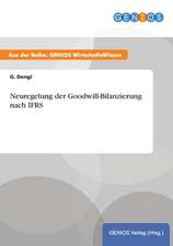 Neuregelung der Goodwill-Bilanzierung nach IFRS