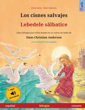 Renz, U: Cisnes salvajes - Lebedele s¿lbatice (español - rum