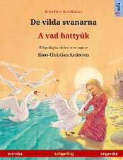 Renz, U: Vilda svanarna - A vad hattyúk (svenska - ungerska)