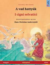 Renz, U: Vad hattyúk - I cigni selvatici (magyar - olasz)