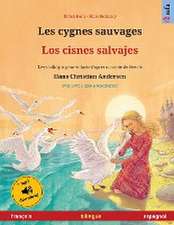 Les cygnes sauvages - Los cisnes salvajes (français - espagnol)