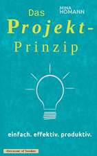 Das Projekt-Prinzip: einfach. effektiv. produktiv.