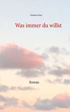 Was immer du willst