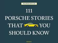 111 Porsche Stories You Should Know