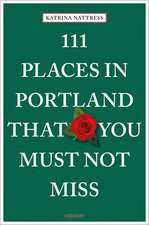 111 Places in Portland That You Must Not Miss