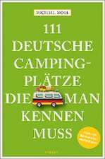 111 deutsche Campingplätze, die man kennen muss