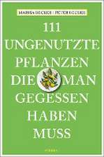 111 ungenutzte Pflanzen, die man gegessen haben muss