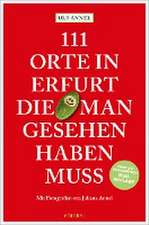 111 Orte in Erfurt, die man gesehen haben muss