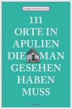 111 Orte in Apulien, die man gesehen haben muss