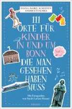 111 Orte für Kinder in und um Bonn, die man gesehen haben muss