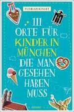 111 Orte für Kinder in München, die man gesehen haben muss