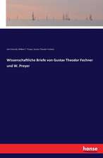 Wissenschaftliche Briefe von Gustav Theodor Fechner und W. Preyer