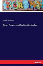 Rigaer Theater- und Tonkünstler-Lexikon