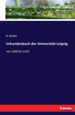 Urkundenbuch der Universität Leipzig