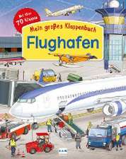 Mein großes Klappenbuch: Der Flughafen