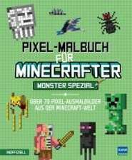 Pixel-Malbuch für Minecrafter - Monster Spezial - Über 70 Pixel-Ausmalbilder aus der Minecraft-Welt