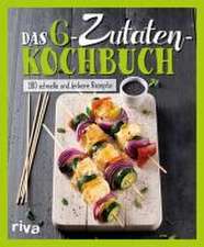 Das 6-Zutaten-Kochbuch