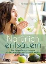 Natürlich entsäuern