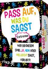 Pass auf, was du sagst - Extreme