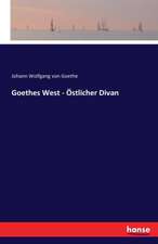 Goethes West - Östlicher Divan