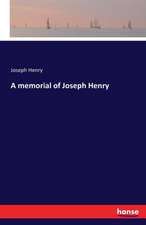 A memorial of Joseph Henry