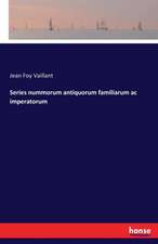 Series nummorum antiquorum familiarum ac imperatorum