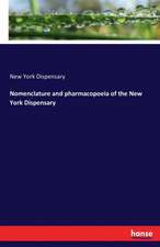 Nomenclature and pharmacopoeia of the New York Dispensary