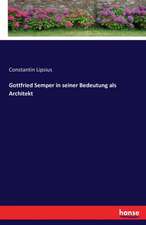 Gottfried Semper in seiner Bedeutung als Architekt