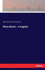 Mary Stuart - a tragedy