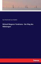 Richard Wagners Tondrama - Der Ring des Nibelungen