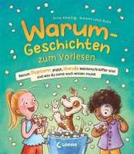 Warum-Geschichten zum Vorlesen - Warum Popcorn poppt, Hunde Meisterschnüffler sind und was du sonst noch wissen musst