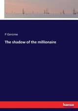 The shadow of the millionaire