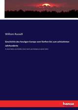 Geschichte des heutigen Europa vom fünften bis zum achtzehnten Jahrhunderte