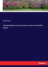 Denkwürdigkeiten aus dem Leben von Jean Paul Friedrich Richter