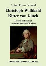 Christoph Willibald Ritter von Gluck